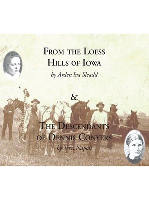 cover image of From the Loess Hills of Iowa with the Descendents of Dennis Conyers